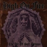 High on Fire - The Art Of Self Defence (reissue)